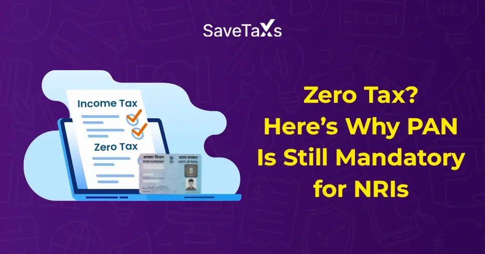 Why NRI Need A PAN Card Even If They Don't Pay Tax In India?